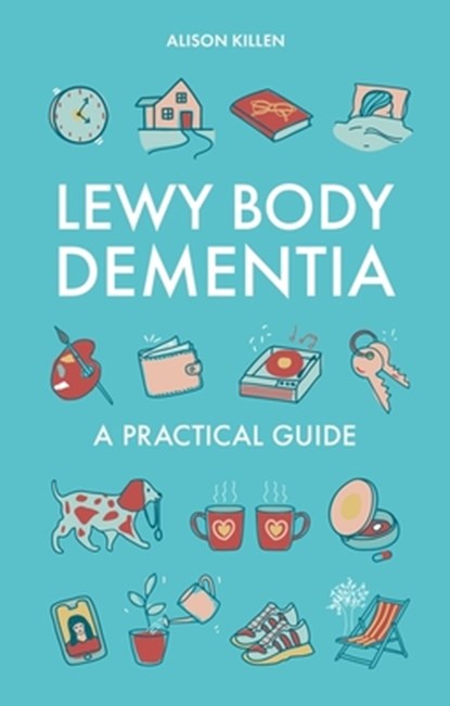 Lewy Body Dementia, Alison Killen - Paperback - 9781805012009