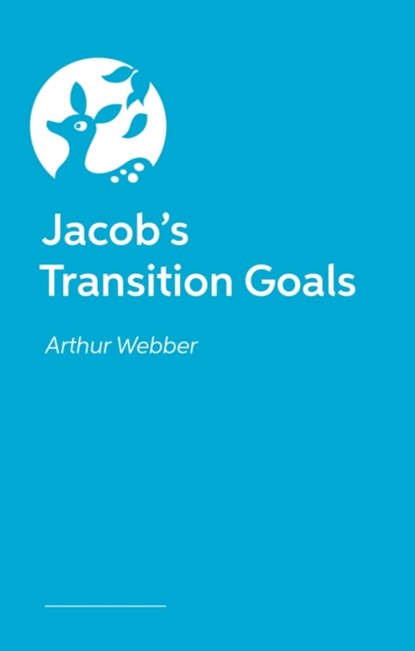Jacob’s Transition Goals, Arthur Webber - Gebonden - 9781805012887