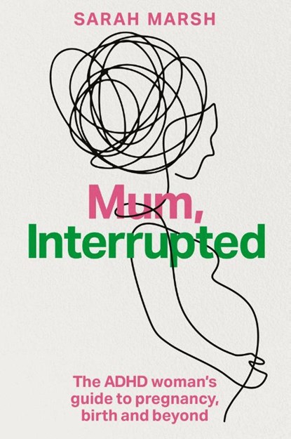 Mum, Interrupted, Sarah Marsh - Paperback - 9781805013570
