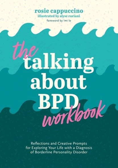The Talking About BPD Workbook, Rosie Cappuccino - Paperback - 9781805014096