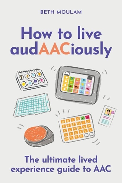 How to live audAACiously, Beth Moulam - Paperback - 9781805017899