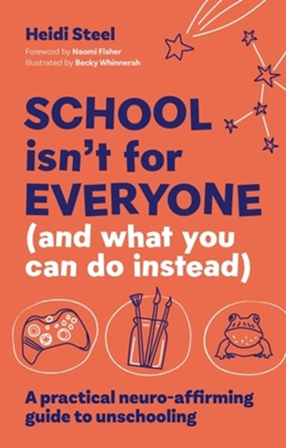 School Isn't For Everyone (and what you can do instead), Heidi Steel - Paperback - 9781805018056