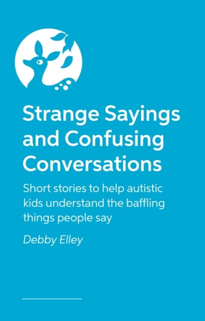 Strange Sayings and Confusing Conversations, Debby Elley - Paperback - 9781805018179
