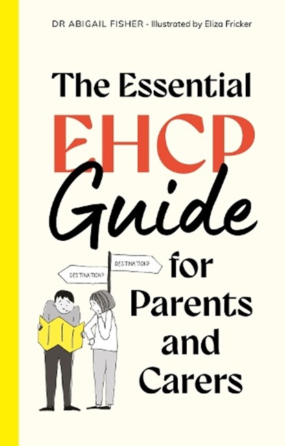 The Essential EHCP Guide for Parents and Carers, Eliza Fricker ; Dr Abigail Fisher - Paperback - 9781805018377