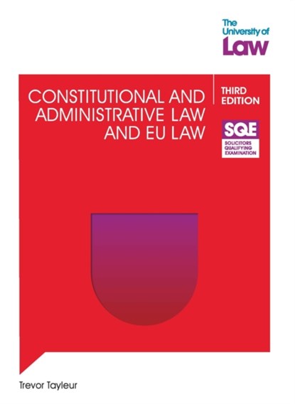 SQE - Constitutional and Administrative Law and EU Law 3e, Trevor Tayleur - Paperback - 9781805020011