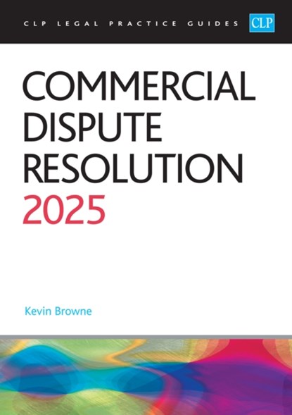 Commercial Dispute Resolution 2025, Browne - Paperback - 9781805021032