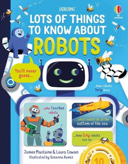 Lots of Things to Know About Robots, James Maclaine ; Laura Cowan - Gebonden - 9781805074427