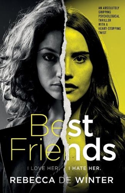 Best Friends: An absolutely gripping psychological thriller with a heart-stopping twist, Rebecca De Winter - Paperback - 9781805080657