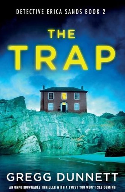 The Trap: An Unputdownable Thriller with a Twist You Won't See Coming, Gregg Dunnett - Paperback - 9781805081616