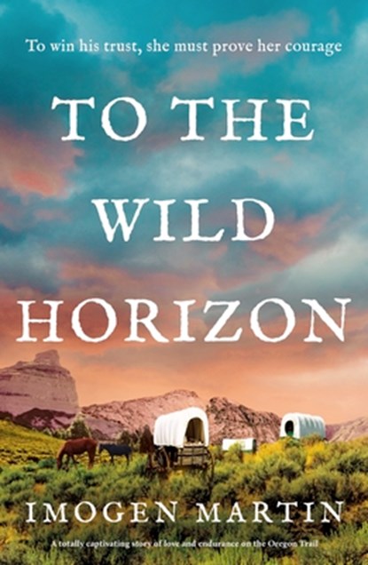 To the Wild Horizon, Imogen Martin - Paperback - 9781805081760