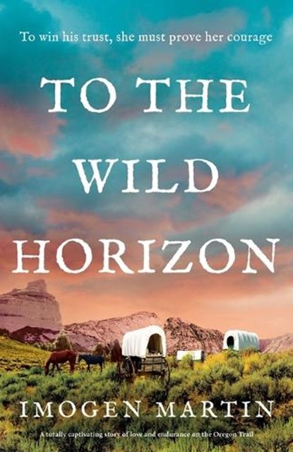 To the Wild Horizon, Imogen Martin - Paperback - 9781805081760
