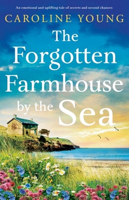 The Forgotten Farmhouse by the Sea, Caroline Young - Paperback - 9781805082217