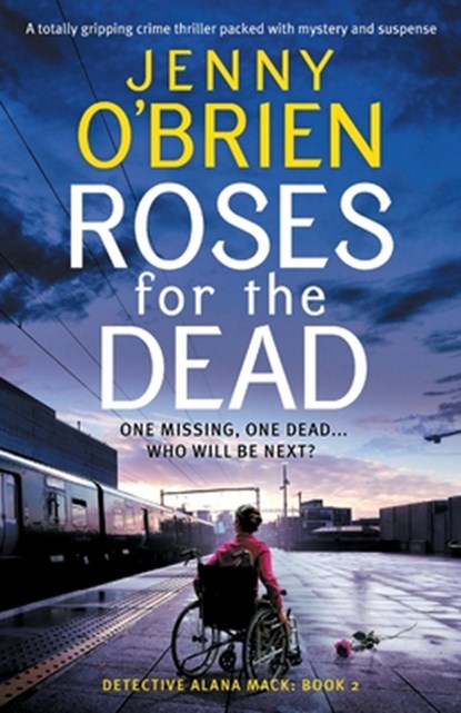Roses for the Dead: A totally gripping crime thriller packed with mystery and suspense, Jenny O'Brien - Paperback - 9781805083412