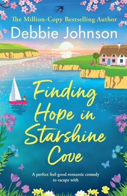 Finding Hope in Starshine Cove: A perfect feel-good romantic comedy to escape with, Debbie Johnson - Paperback - 9781805083535