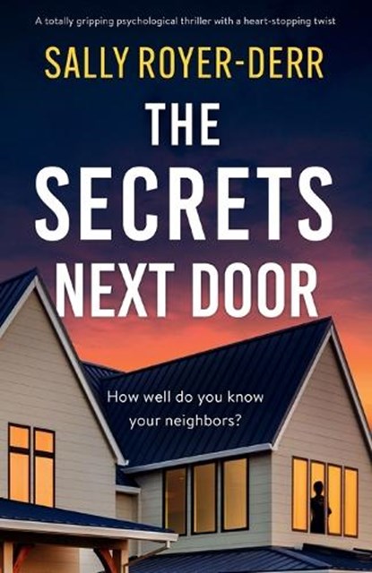 Royer-Derr, S: Secrets Next Door, Sally Royer-Derr - Paperback - 9781805084020
