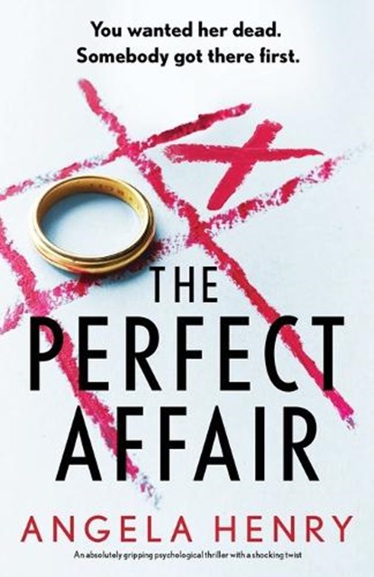 The Perfect Affair: An absolutely gripping psychological thriller with a shocking twist, Angela Henry - Paperback - 9781805084600