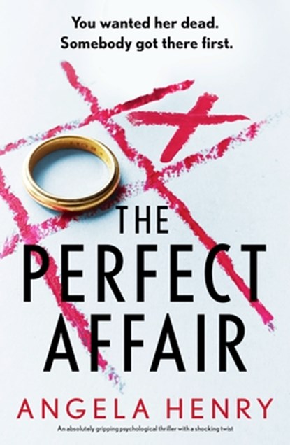 The Perfect Affair: An Absolutely Gripping Psychological Thriller with a Shocking Twist, Angela Henry - Paperback - 9781805084600
