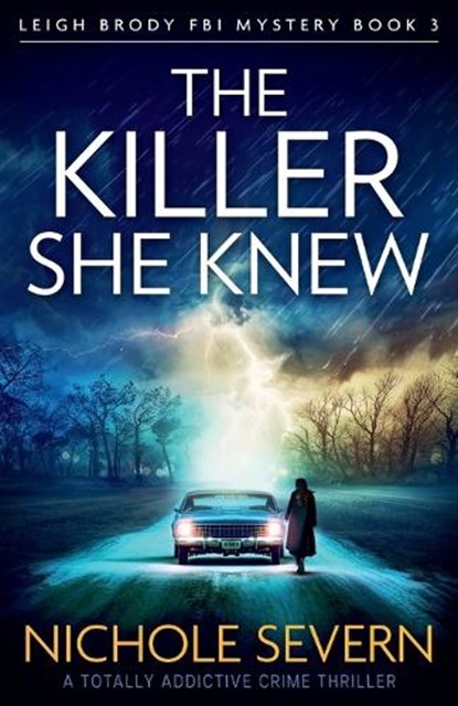 The Killer She Knew: A totally addictive crime thriller, Nichole Severn - Paperback - 9781805085072