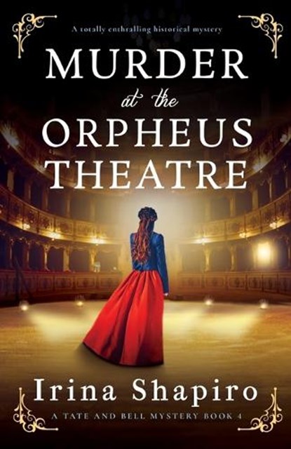 Murder at the Orpheus Theatre: A Totally Enthralling Historical Mystery, Irina Shapiro - Paperback - 9781805086635