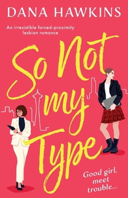 So Not My Type: An irresistible forced-proximity lesbian romance, Dana Hawkins - Paperback - 9781805087458