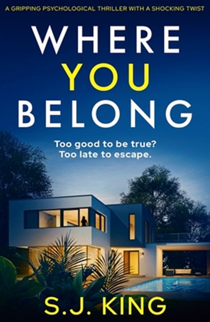 Where You Belong: A Gripping Psychological Thriller with a Shocking Twist, S. J. King - Paperback - 9781805088233