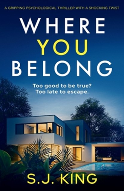 Where You Belong: A gripping psychological thriller with a shocking twist, S. J. King - Paperback - 9781805088233