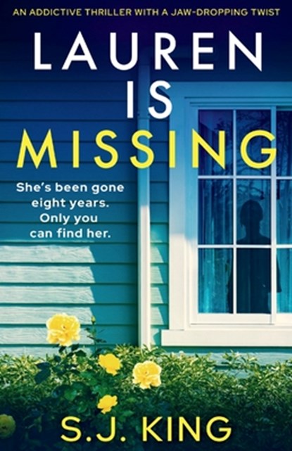 Lauren Is Missing: An addictive thriller with a jaw-dropping twist, S. J. King - Paperback - 9781805088264