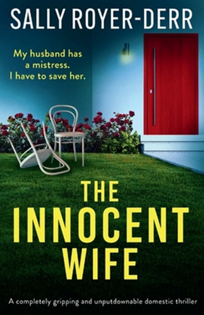 The Innocent Wife: A completely gripping and unputdownable domestic thriller, Sally Royer-Derr - Paperback - 9781805088325