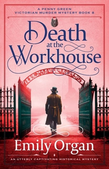 Death at the Workhouse: An utterly captivating historical mystery, Emily Organ - Paperback - 9781805088691