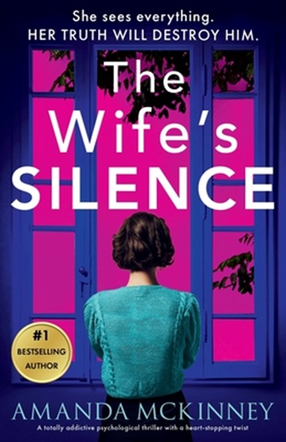 The Wife's Silence: A completely addictive psychological thriller with a heart-stopping twist, Amanda McKinney - Paperback - 9781805088912