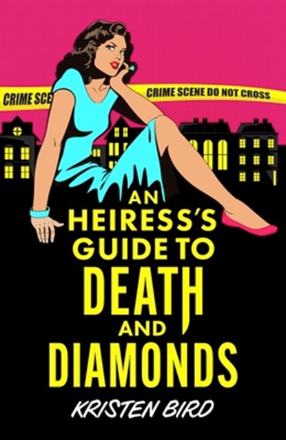 An Heiress's Guide to Death and Diamonds, Kristen Bird - Paperback - 9781805089049