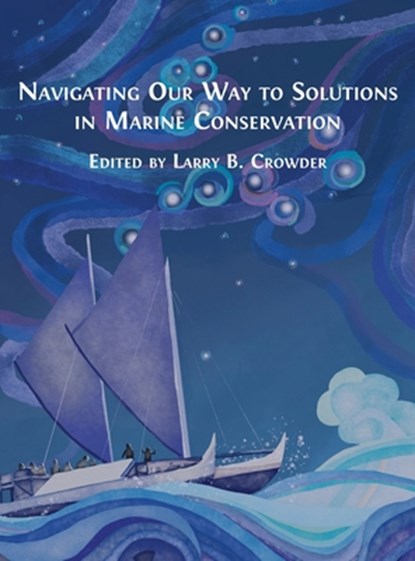 Navigating Our Way to Solutions in Marine Conservation, Larry B. Crowder - Gebonden - 9781805112556
