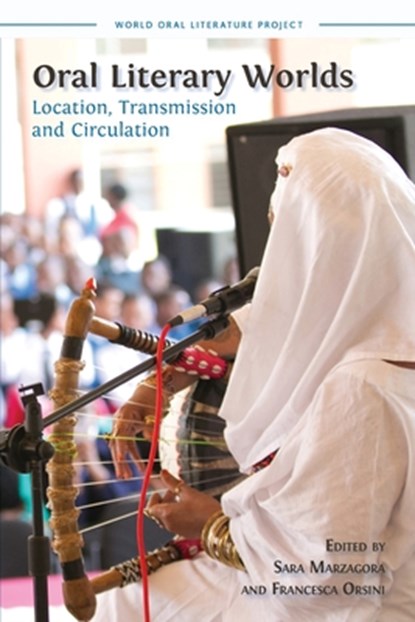 Oral Literary Worlds: Location, Transmission and Circulation, Sara Marzagora - Paperback - 9781805113119