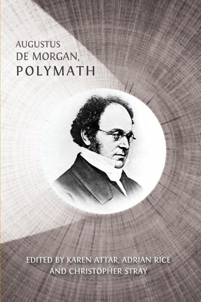 Augustus De Morgan, Polymath, Karen Attar ; Adrian Rice ; Christopher Stray - Paperback - 9781805113263