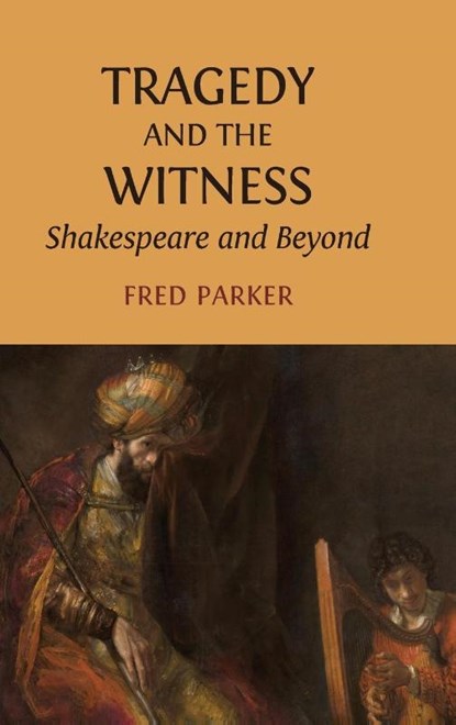 Tragedy and the Witness, Fred Parker - Gebonden - 9781805114444