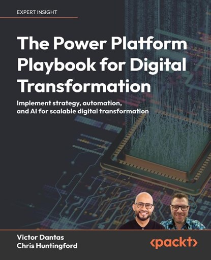 The Power Platform Playbook for Digital Transformation, Victor Dantas ; Chris Huntingford - Paperback - 9781805121398