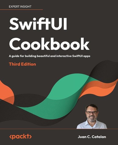 SwiftUI Cookbook - Third Edition, Juan C. Catalan - Paperback - 9781805121732