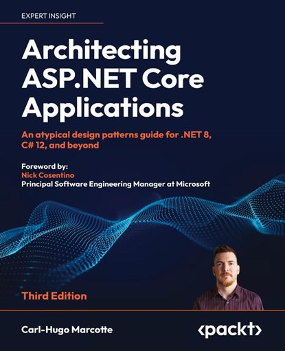 Architecting ASP.NET Core Applications - Third Edition, Carl-Hugo Marcotte - Paperback - 9781805123385