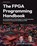 The FPGA Programming Handbook, Frank Bruno ; Guy Eschemann - Paperback - 9781805125594