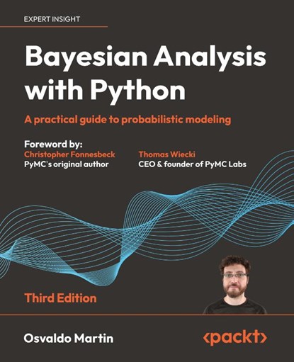 Bayesian Analysis with Python - Third Edition, Osvaldo Martin - Paperback - 9781805127161