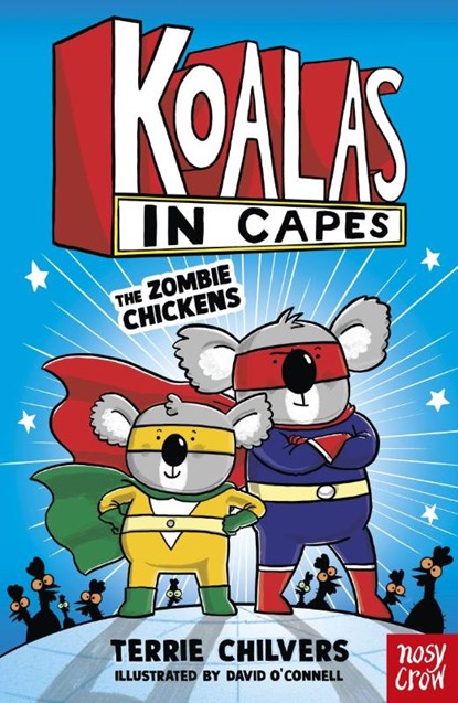 Koalas in Capes: The Zombie Chickens, Terrie Chilvers - Paperback - 9781805132202