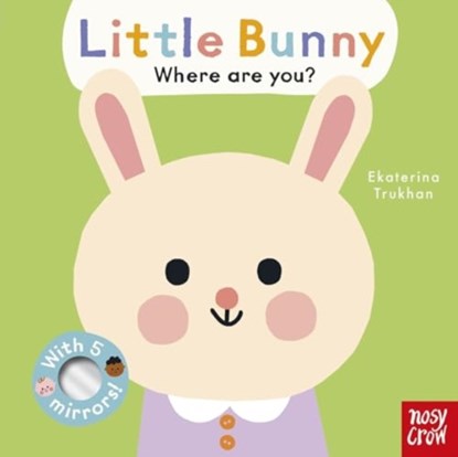 Baby Faces: Little Bunny, Where Are You?, Nosy Crow Ltd - Gebonden - 9781805132974