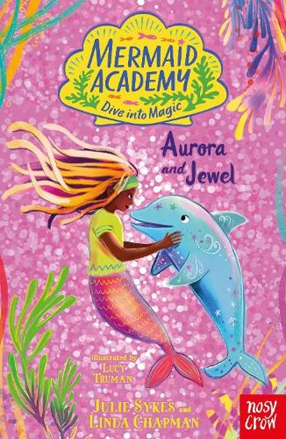 Mermaid Academy: Aurora and Jewel, Julie Sykes ; Linda Chapman - Paperback - 9781805134527