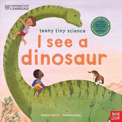 University of Cambridge: Teeny Tiny Science: I See a Dinosaur, Saskia Gwinn - Gebonden - 9781805135555