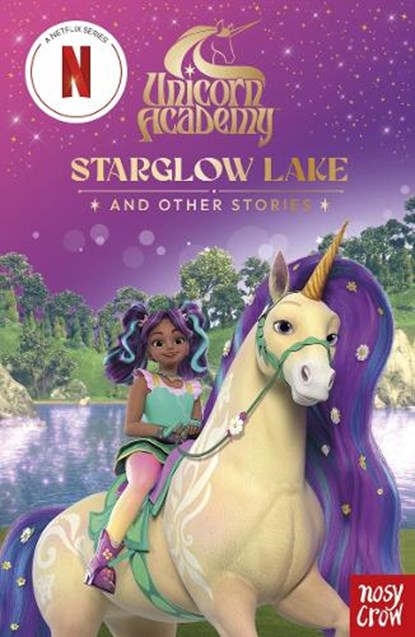 Unicorn Academy: Starglow Lake and other stories, Nosy Crow Ltd - Paperback - 9781805136019