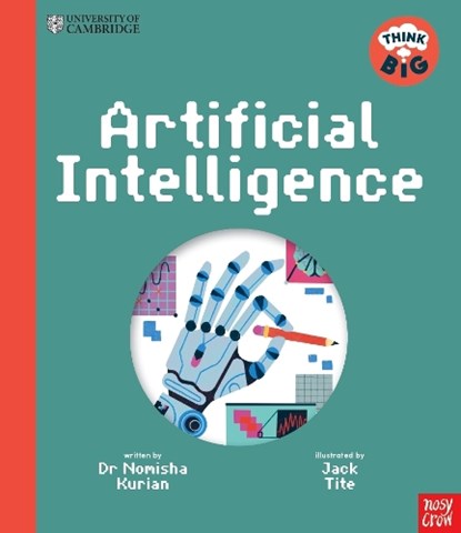 University of Cambridge: Think Big: Artificial Intelligence, Dr Nomisha Kurian - Gebonden - 9781805136576