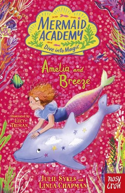 Mermaid Academy: Amelia and Breeze, Julie Sykes ; Linda Chapman - Paperback - 9781805138013
