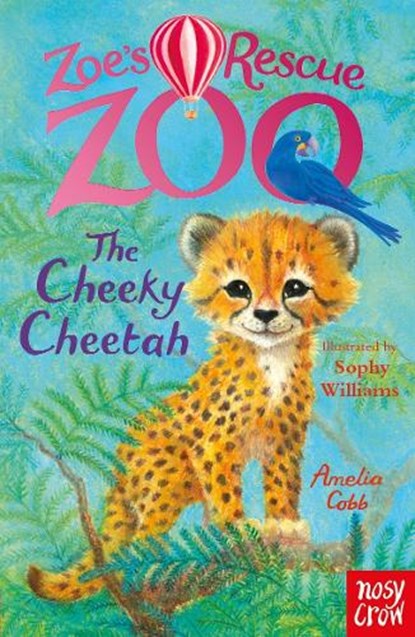 Zoe's Rescue Zoo: The Cheeky Cheetah, Amelia Cobb - Paperback - 9781805139225