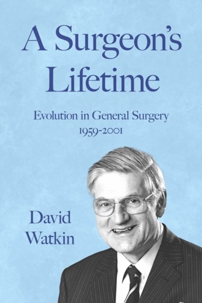 A Surgeon's Lifetime, David Watkin - Paperback - 9781805140818