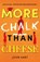More Chalk than Cheese, John Hart - Paperback - 9781805140962